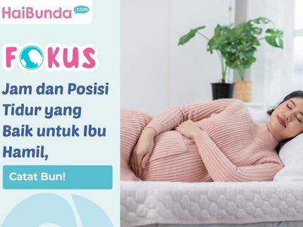 Jam dan Posisi Tidur yang Baik untuk Ibu Hamil, Catat Bun!
