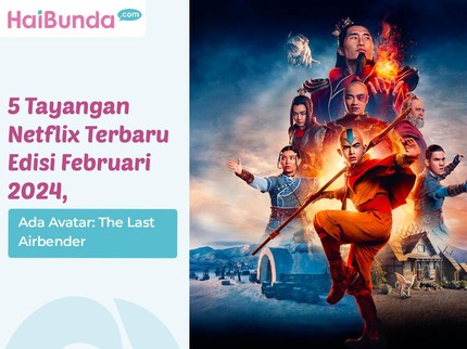 5 Tayangan Netflix Terbaru Edisi Februari 2024, Ada Avatar: The Last Airbender