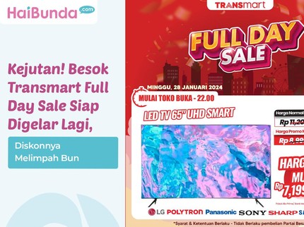 Kejutan! Besok Transmart Full Day Sale Siap Digelar Lagi, Diskonnya Melimpah Bun