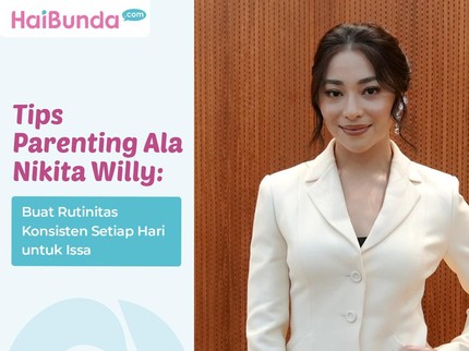 Tips Parenting Ala Nikita Willy: Buat Rutinitas Konsisten Setiap Hari untuk Issa