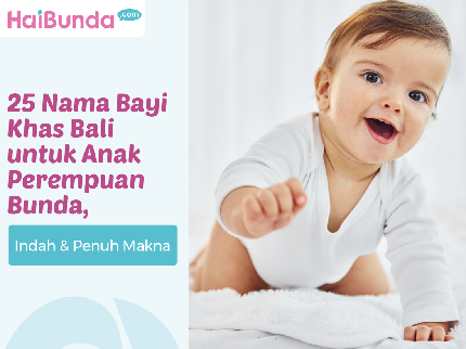 25 Nama Bayi Khas Bali untuk Anak Perempuan Bunda, Indah & Penuh Makna