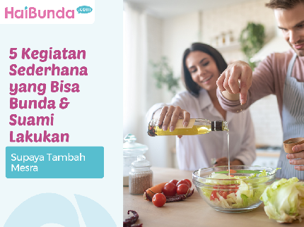5 Kegiatan Sederhana yang Bisa Bunda & Suami Lakukan Supaya Tambah Mesra