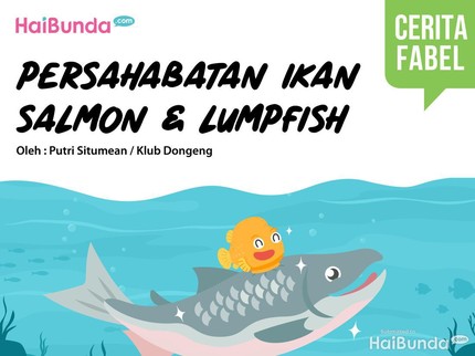 Cerita Fabel: Persahabatan Ikan Salmon & Lumpfish