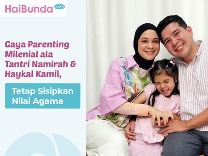 Gaya Parenting Milenial ala Tantri Namirah & Haykal Kamil, Tetap Sisipkan Nilai Agama
