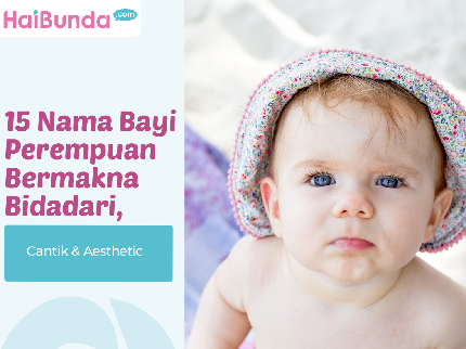 15 Nama Bayi Perempuan Bermakna Bidadari, Cantik & Aesthetic