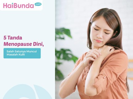 5 Tanda Menopause Dini, Salah Satunya Muncul Masalah Kulit