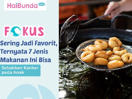 Sering Jadi Favorit, Ternyata 7 Jenis Makanan Ini Bisa Sebabkan Kanker pada Anak