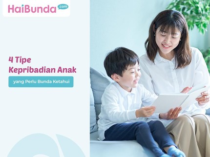 4 Tipe Kepribadian Anak yang Perlu Bunda Ketahui