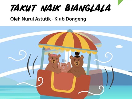 Dongeng Fabel: Baba Si Beruang Takut Naik Bianglala