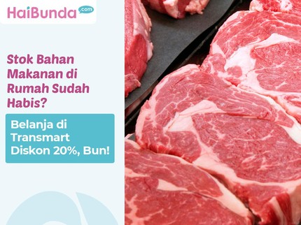 Stok Bahan Makanan di Rumah Sudah Habis? Belanja di Transmart Diskon 20%, Bun!