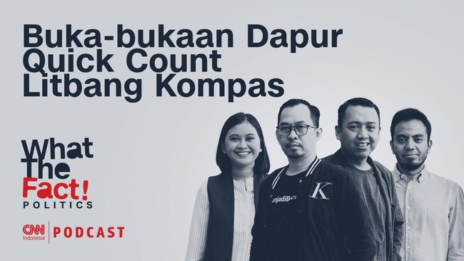 Peneliti Litbang Kompas buka-buka soal dapur mereka mengawal hasil quick count Pemilu 2024 di Podcast What The Fact Politics CNNIndonesia.com.