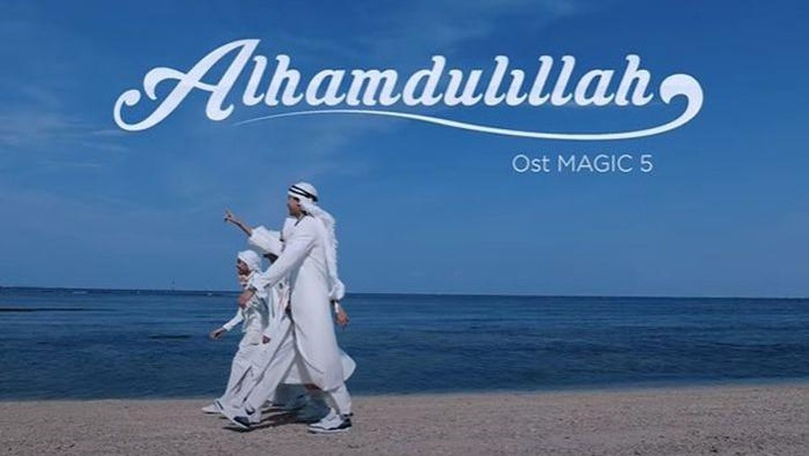 Lirik Lagu Alhamdulillah Soundtrack 'Magic 5' Lirik Lagu Alhamdulillah Soundtrack 'Magic 5'