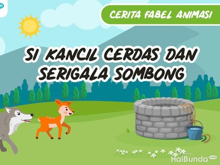Cerita Fabel Animasi: Si Kancil Cerdas dan Serigala Sombong