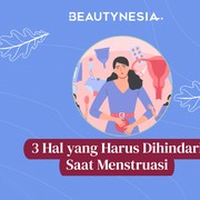 3 Hal yang Harus Dihindari Saat Menstruasi