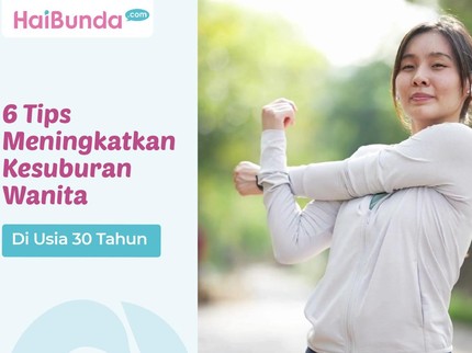 6 Tips Meningkatkan Kesuburan Wanita di Usia 30 Tahun
