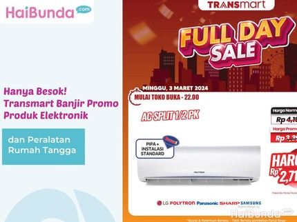 Hanya Besok! Transmart Banjir Promo Produk Elektronik dan Peralatan Rumah Tangga