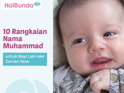 10 Rangkaian Nama Muhammad untuk Bayi Laki-laki Zaman Now