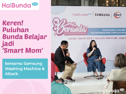 Keren! Puluhan Bunda Belajar Jadi 'Smart Mom' bersama Samsung Washing Machine & Attack