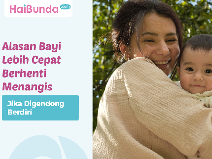 Alasan Bayi Lebih Cepat Berhenti Menangis Jika Digendong Berdiri