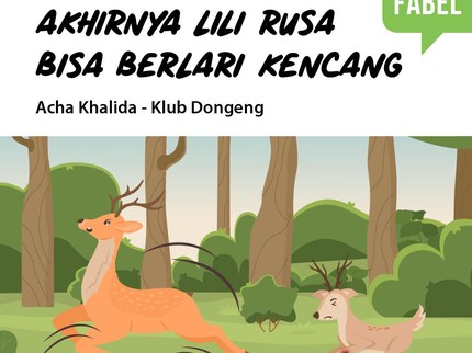 Cerita Fabel: Akhirnya Lili Rusa Bisa Berlari Kencang
