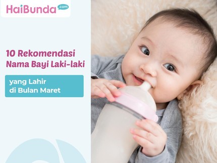 10 Rekomendasi Nama Bayi Laki-laki yang Lahir di Bulan Maret