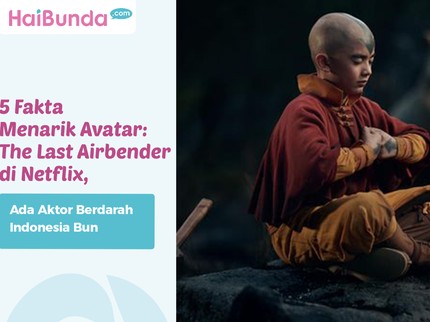 5 Fakta Menarik Avatar: The Last Airbender di Netflix, Ada Aktor Berdarah Indonesia Bun
