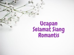 55 Ucapan Selamat Siang Romantis yang Bermakna untuk Orang Tersayang