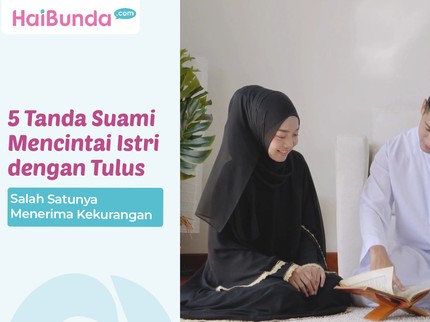 5 Tanda Suami Mencintai Istri dengan Tulus, Salah Satunya Menerima Kekurangan