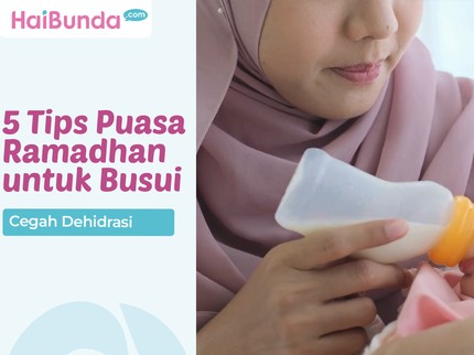 Cegah Dehidrasi, Ini 5 Tips Puasa Ramadhan untuk Busui