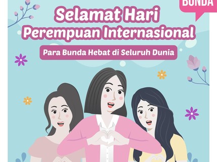 Selamat Hari Perempuan Internasional, Para Bunda Hebat di Seluruh Dunia