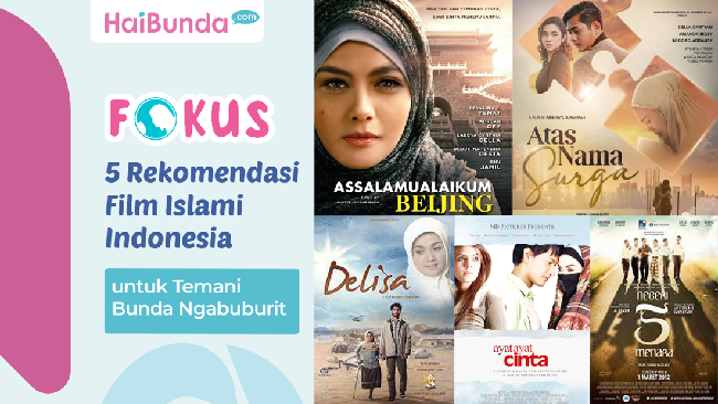 5 Rekomendasi Film Islami Indonesia Untuk Temani Bunda Ngabuburit Di Bulan Ramadhan 