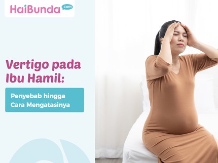 Vertigo pada Ibu Hamil: Penyebab hingga Cara Mengatasinya