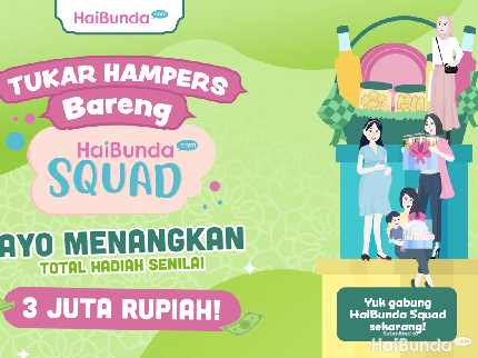 Yuk, Ikutan Tukar Hampers Lebaran Bareng HaiBunda Squad & Dapatkan Hadiah Jutaan Rupiah