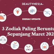 3 Zodiak Paling Beruntung Sepanjang Maret 2024
