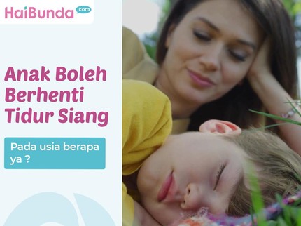 Pada Usia Berapa Anak Boleh Berhenti Tidur Siang?