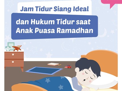 Jam Tidur Siang Ideal dan Hukum Tidur saat Anak Puasa Ramadhan