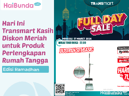 Edisi Ramadhan, Hari Ini Transmart Kasih Diskon Meriah untuk Produk Perlengkapan Rumah Tangga