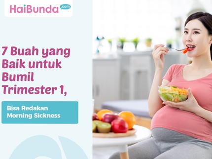 7 Buah yang Baik untuk Bumil Trimester 1, Bisa Redakan Morning Sickness