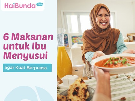 7 Makanan untuk Ibu Menyusui agar Kuat Berpuasa