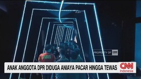 Anak Anggota DPR Diduga Aniaya Pacar Hingga Tewas