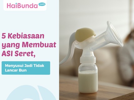 5 Kebiasaan yang Membuat ASI Seret, Menyusui Jadi Tidak Lancar Bun