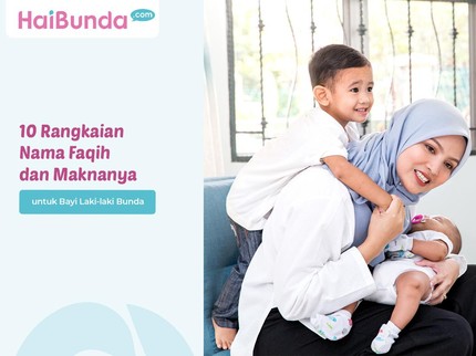 10 Rangkaian Nama Faqih dan Maknanya untuk Bayi Laki-laki Bunda