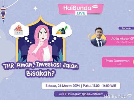 Yuk Ngobrolin THR Vs Investasi Bareng Pakar Keuangan, Bisa Dapat Hadiah Bun!