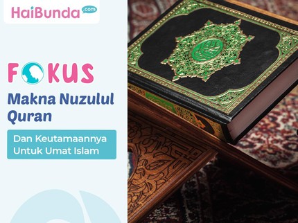 Makna Nuzulul Quran & Keutamaannya untuk Umat islam