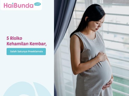 5 Risiko Kehamilan Kembar, Salah Satunya Preeklamsia