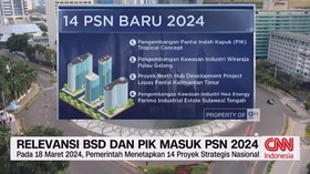VIDEO: Relevansi BSD & PIK Masuk PSN 2024