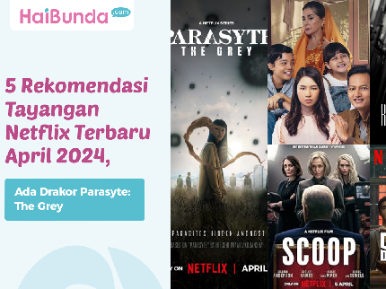 5 Rekomendasi Tayangan Netflix Terbaru April 2024, Ada Drakor Parasyte: The Grey