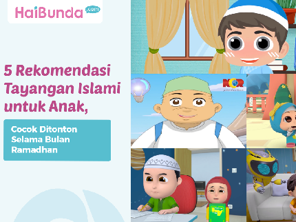 5 Rekomendasi Tayangan Islami untuk Anak, Cocok Ditonton Selama Bulan Ramadhan