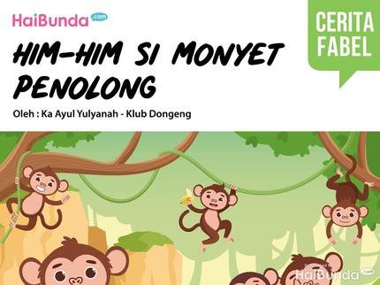 Cerita Fabel: Him-him Si Monyet Penolong