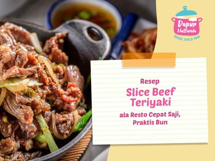 Resep Slice Beef Teriyaki Rumahan ala Resto Cepat Saji, Praktis Bun